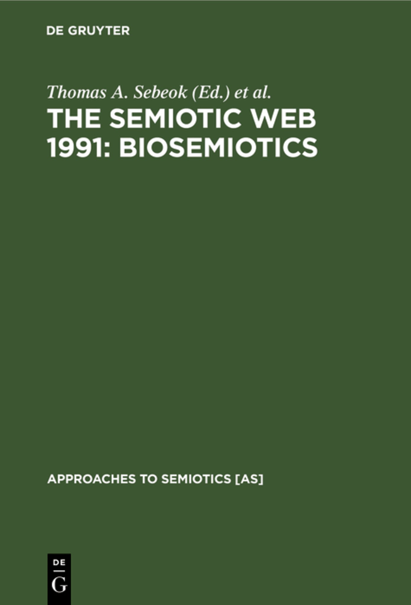 Cover image for The Semiotic Web 1991: Biosemiotics ISBN 9783110129472